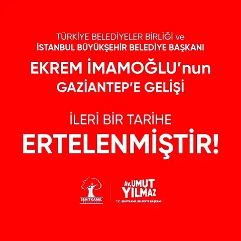 İmamoğlu'nun Gaziantep Ziyareti Ertelendi